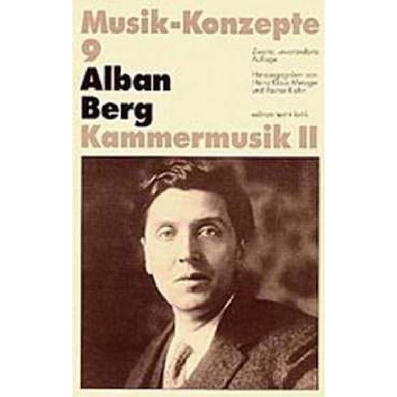 Titelbild für 978-3-88377-015-4 - MUSIK KONZEPTE 9 - ALBAN BERG - KAMMERMUSIK 2