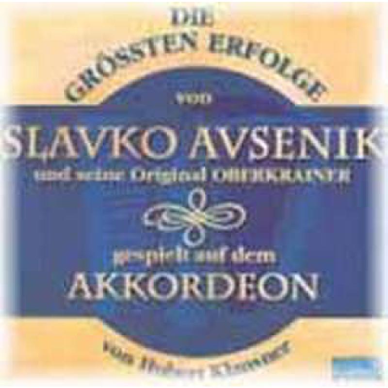 Titelbild für ECHO 324488 - DIE GROESSTEN ERFOLGE VON SLAVKO AVSENIK