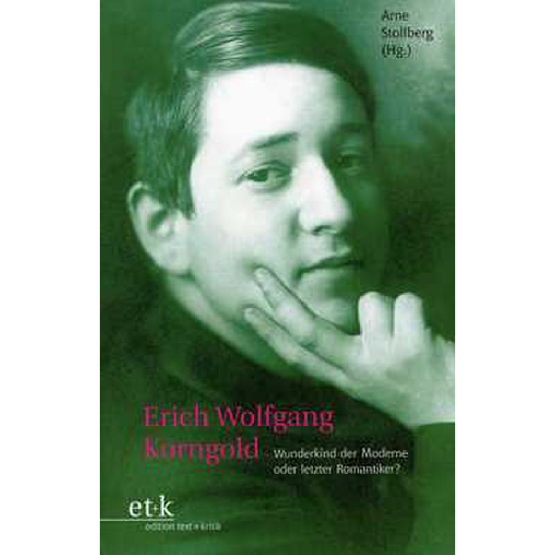 Titelbild für 978-3-88377-954-6 - ERICH WOLFGANG KORNGOLD - WUNDERKIND DER MODERNE ODER LETZTER