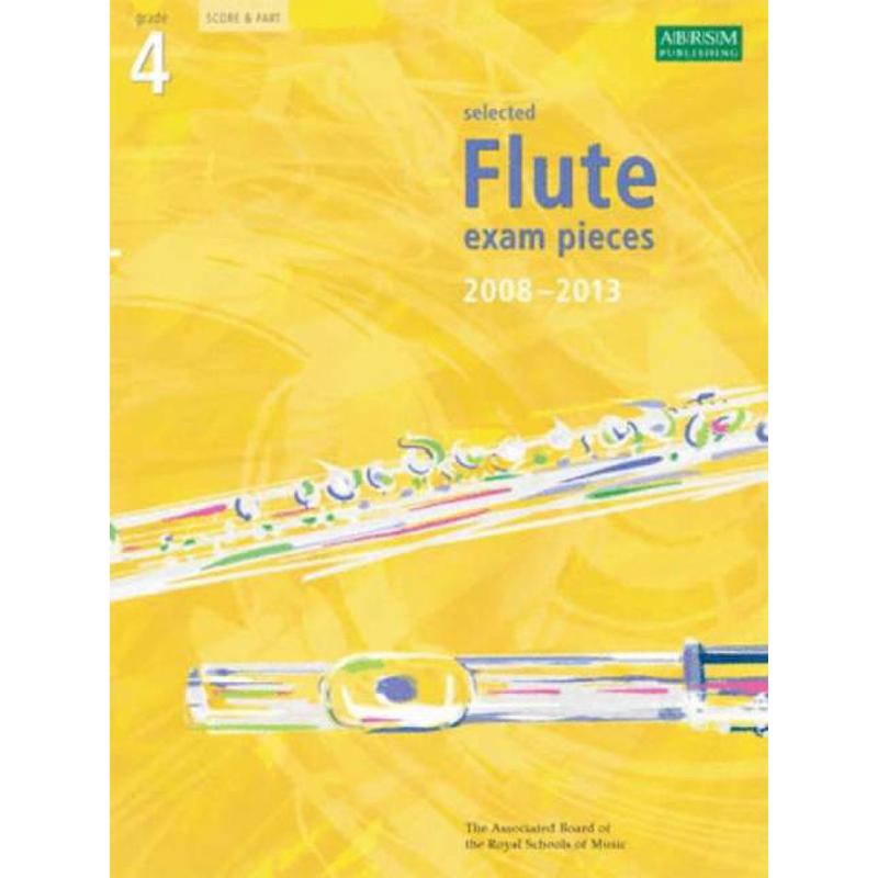 Titelbild für ABRSM 8273 - SELECTED FLUTE EXAM PIECES 4 - 2008-2013