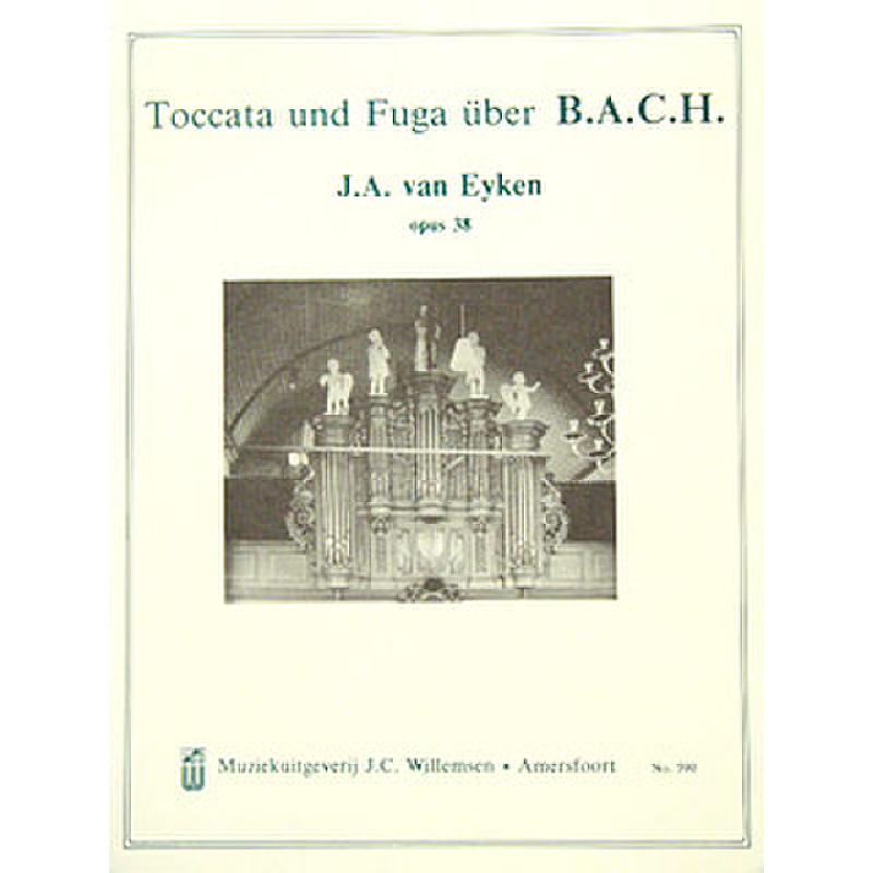 Titelbild für WILLEMSEN 590 - TOCCATA + FUGA UEBER B A C H (BACH) OP 38