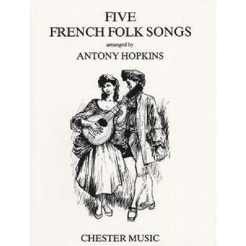 Titelbild für CH 04051 - 5 FRENCH FOLK SONGS