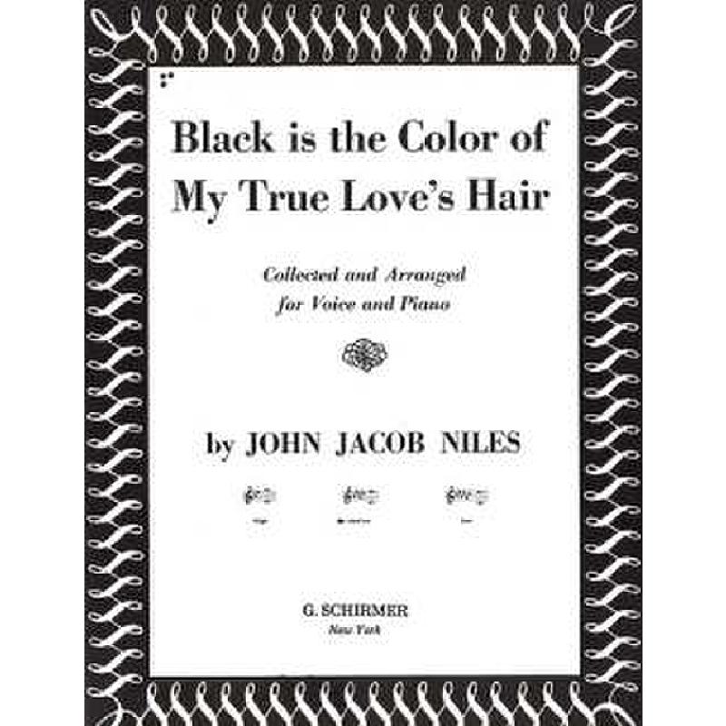 Titelbild für GS 28572 - BLACK IS THE COLOUR OF MY TRUE LOVE'S HAIR