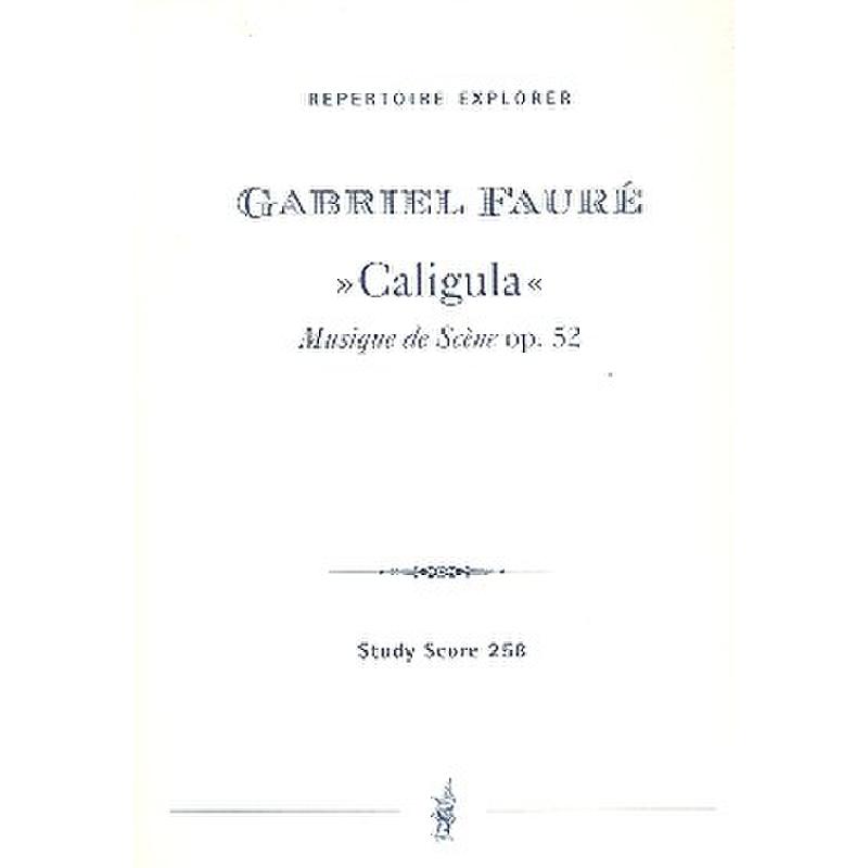 Titelbild für MPH 258 - CALIGULA OP 52 (MUSIQUE DE SCENE)