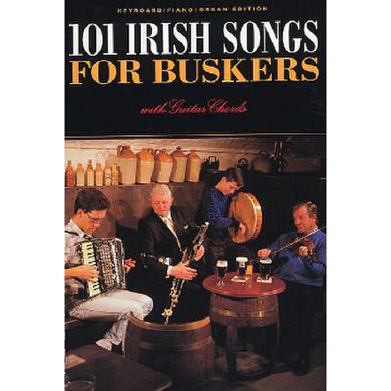 Titelbild für MSAM 92363 - 101 IRISH SONGS FOR BUSKERS