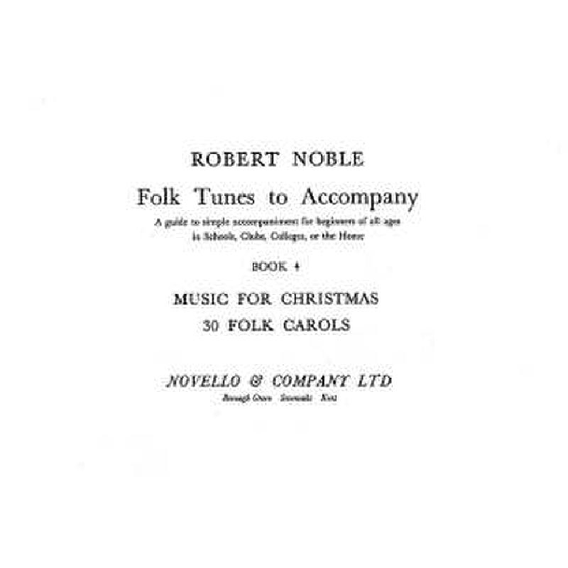 Titelbild für MSNOV 110165 - FOLK TUNES TO ACCOMPANY 4 - MUSIC FOR CHRISTMAS