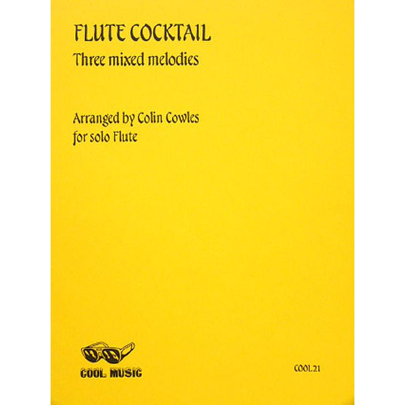 Titelbild für COOL 21 - FLUTE COCKTAIL - 3 MIXED MELODIES