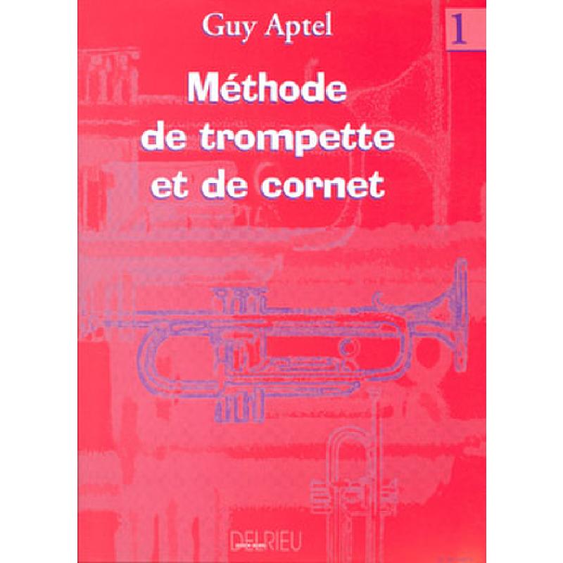 Titelbild für DELRIEU 1497-1 - METHODE DE TROMPETTE ET CORNET 1