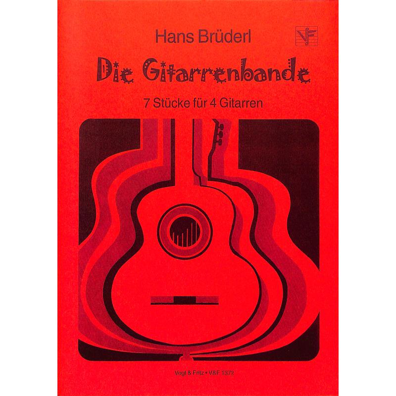 Titelbild für VOGT 1372 - DIE GITARRENBANDE - 7 STUECKE FUER 4 GITARREN