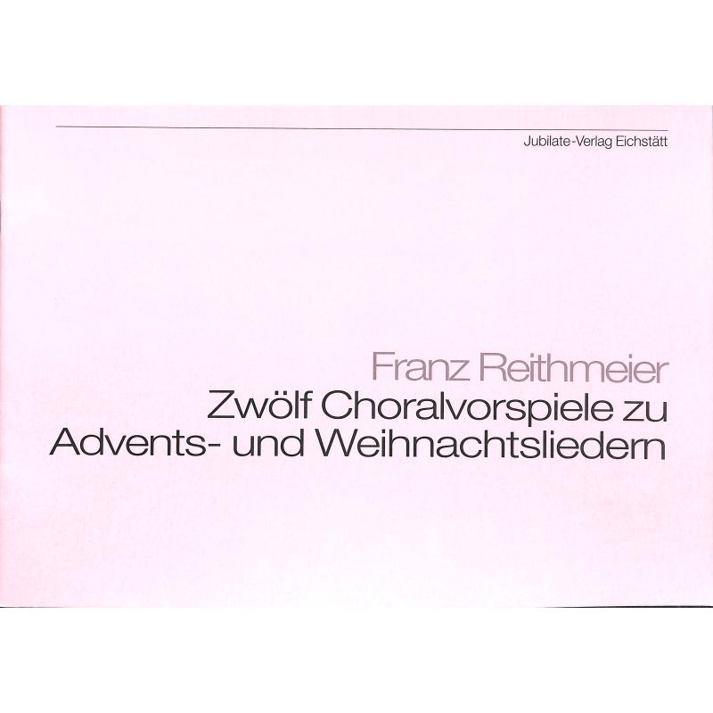 Titelbild für RM 1015 - 12 CHORALVORSPIELE ZU ADVENTS + WEIHNACHTSLIEDERN