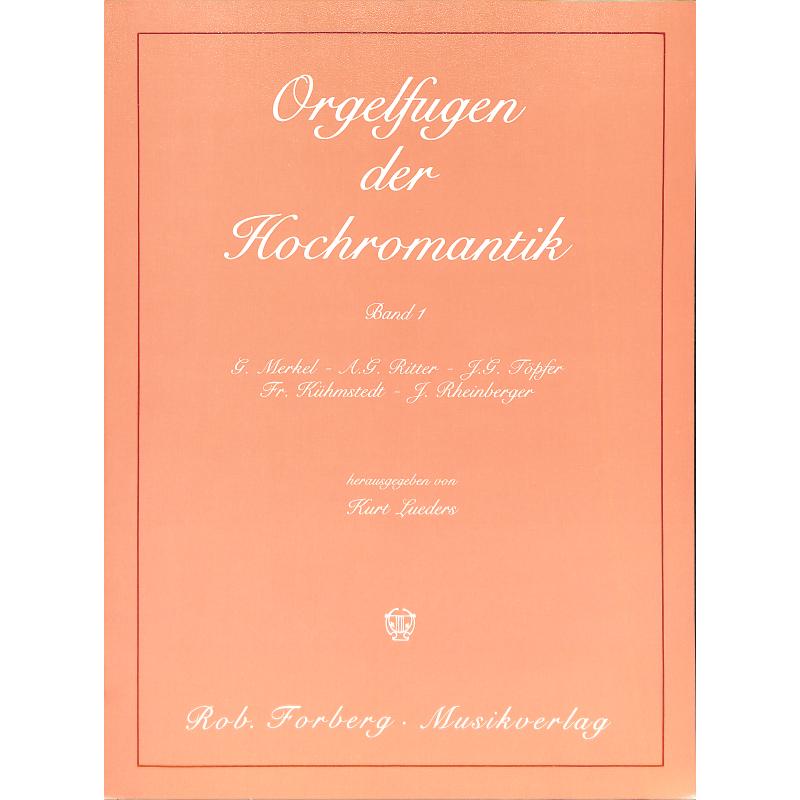 Titelbild für FORBERG 25052 - ORGELFUGEN DER HOCHROMANTIK 1