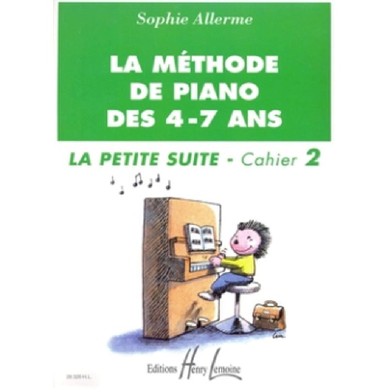 Titelbild für LEMOINE 28326 - LA METHODE DE PIANO DES 4-7 ANS - LA PETITE SUITE 2