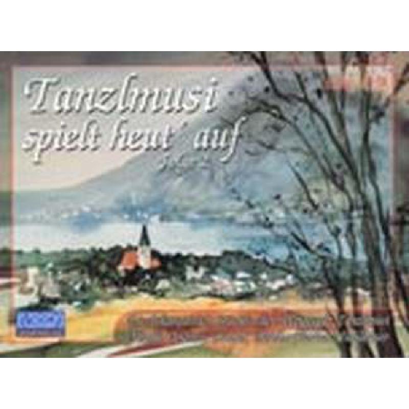 Titelbild für MICHLBAUER 022555 - TANZLMUSI SPIELT HEUT AUF 2