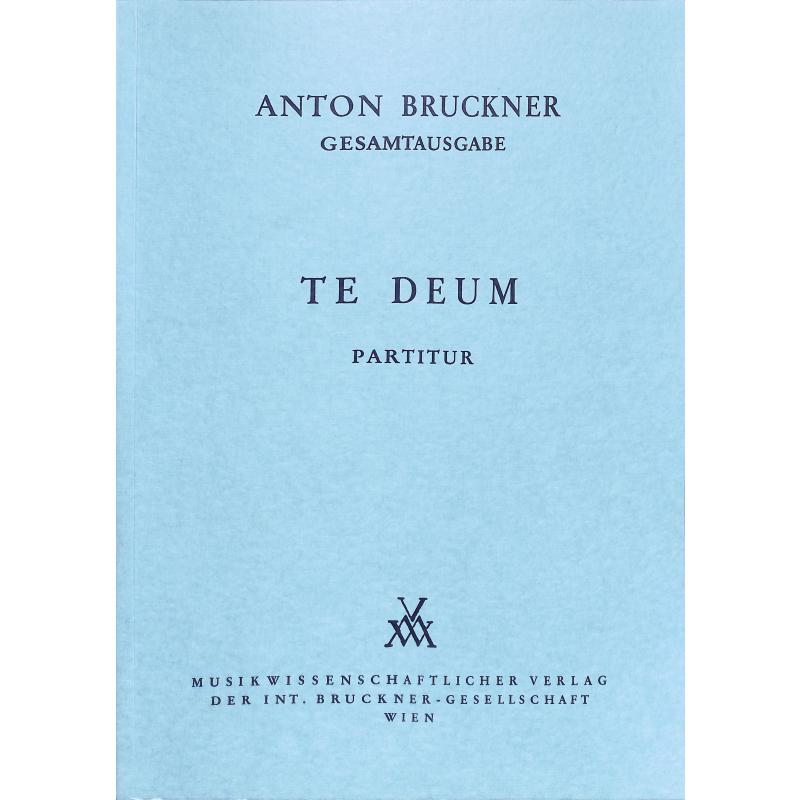 Titelbild für MWV -B19-DIR - TE DEUM C-DUR 1884