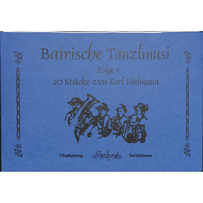 Titelbild für EDELMANN 2109 - BAIRISCHE TANZLMUSI 5