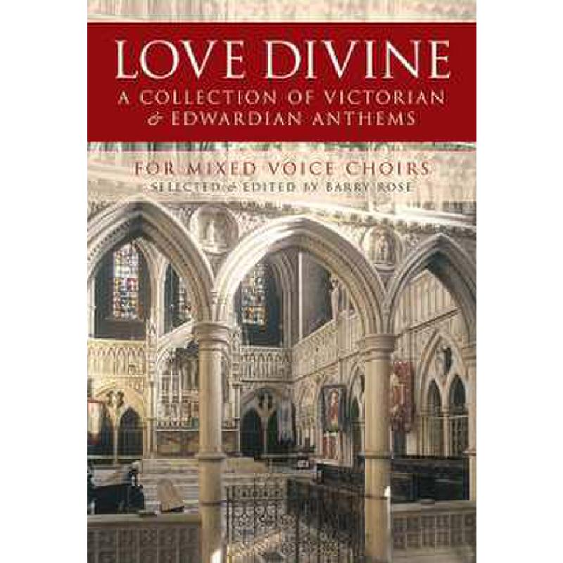 Titelbild für MSNOV 32208 - LOVE DIVINE - A COLLECTION OF VITCORIAN + EDWARDIAN ANTHEMS