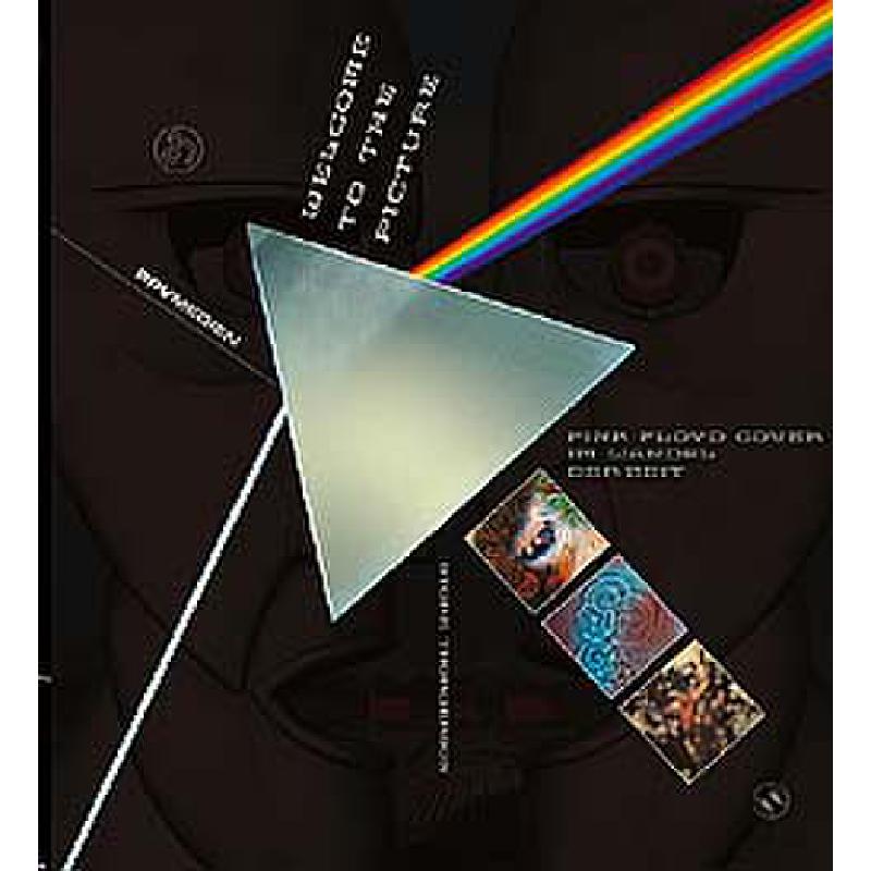 Titelbild für 978-3-932275-90-6 - WELCOME TO THE PICTURE - PINK FLOYD COVER IM WANDEL DER ZEIT