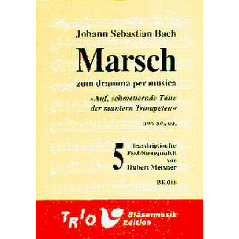 Titelbild für TRIO -BK018 - MARSCH BWV 207A