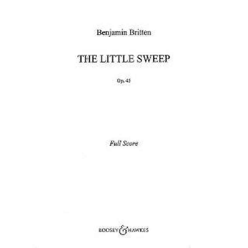 Titelbild für BH 6500097 - THE LITTLE SWEEP OP 45 (OPER)