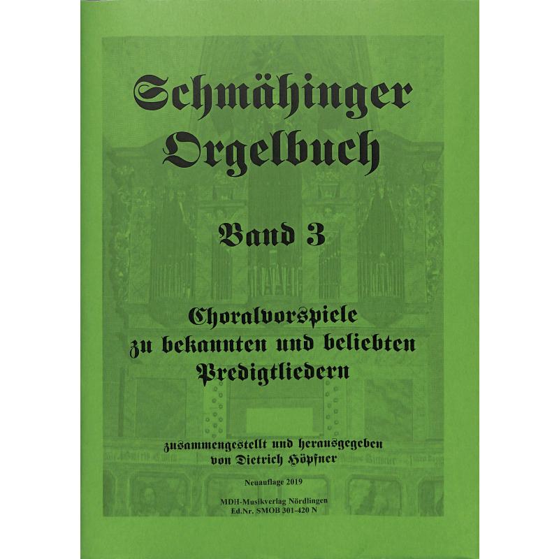 Titelbild für MDH 113-0141 - Schmähinger Orgelbuch 3 | Choralvorspiele zu bekannten und beliebten Predigtliedern