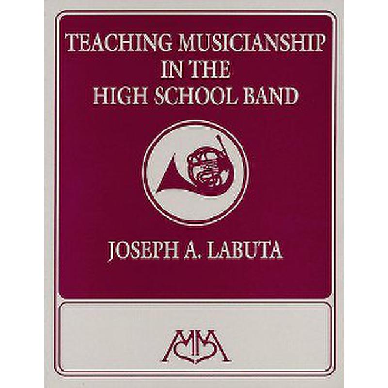 Titelbild für HL 317039 - TEACHING MUSICIANSHIP IN THE HIGH SCHOOL BAND