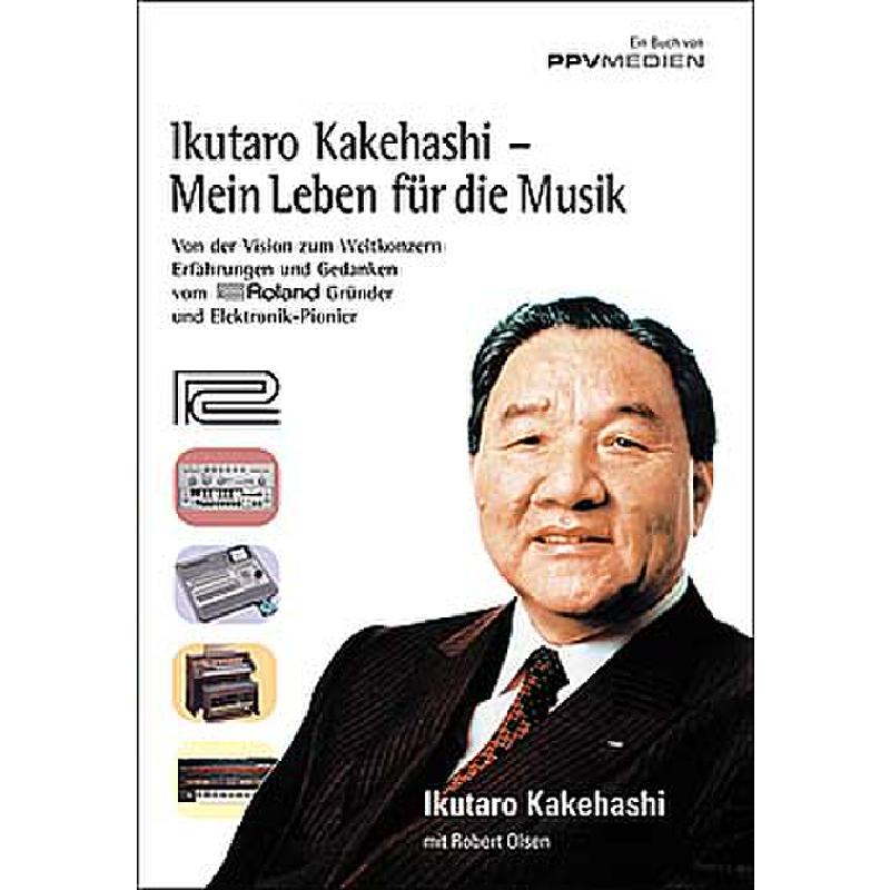 Titelbild für 978-3-932275-45-6 - IKATURO KAKEHASHI - MEIN LEBEN FUER DIE MUSIK