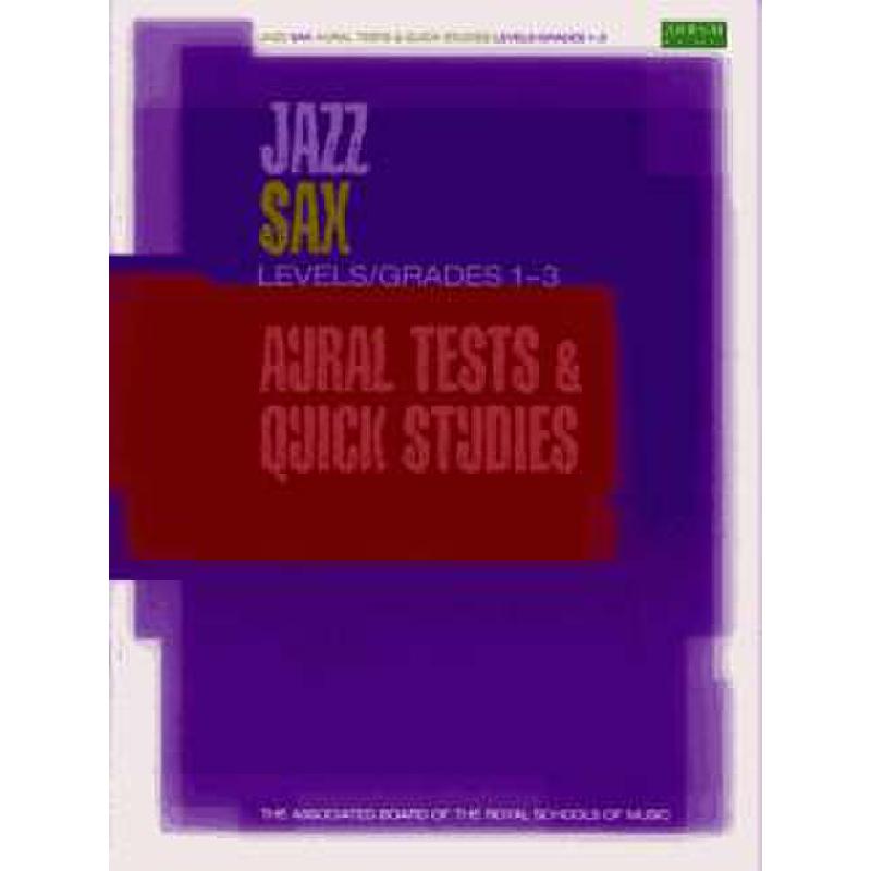 Titelbild für ABRSM 3353 - JAZZ SAX - AURAL TESTS + QUICK STUDIES GRADE 1-3