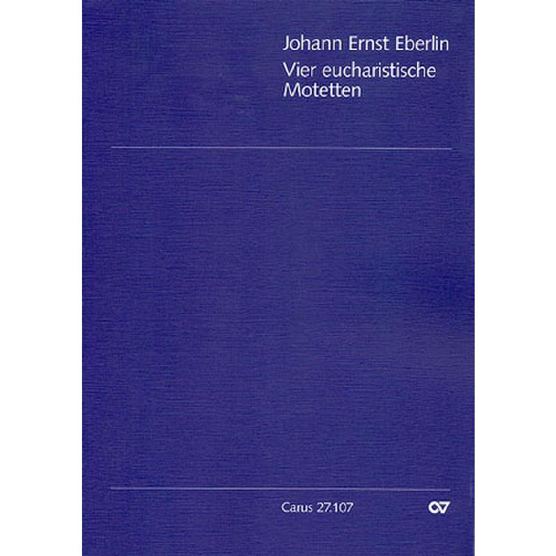 Titelbild für CARUS 27107-00 - 4 EUCHARISTISCHE MOTETTEN
