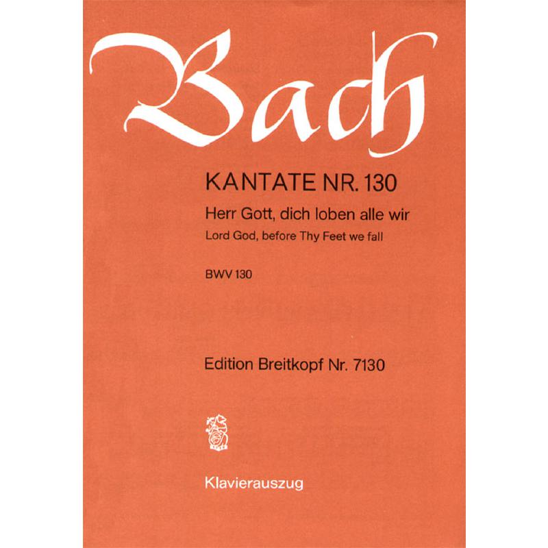Titelbild für EBPB 4630 - KANTATE 130 HERR GOTT DICH LOBEN ALLE WIR BWV 130