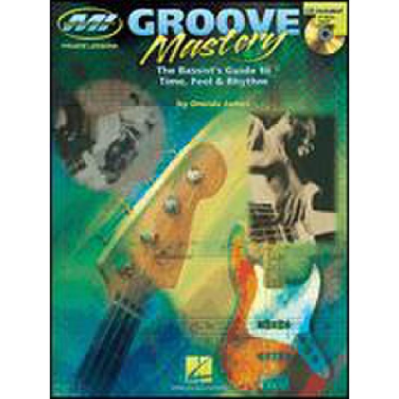 Titelbild für HL 695771 - GROOVE MASTERY - THE BASSIST'S GUIDE TO TIME FEEL & RHYTHM