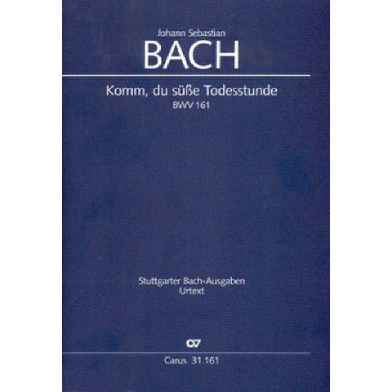 Titelbild für CARUS 31161-00 - KOMM DU SUESSE TODESSTUNDE BWV 161