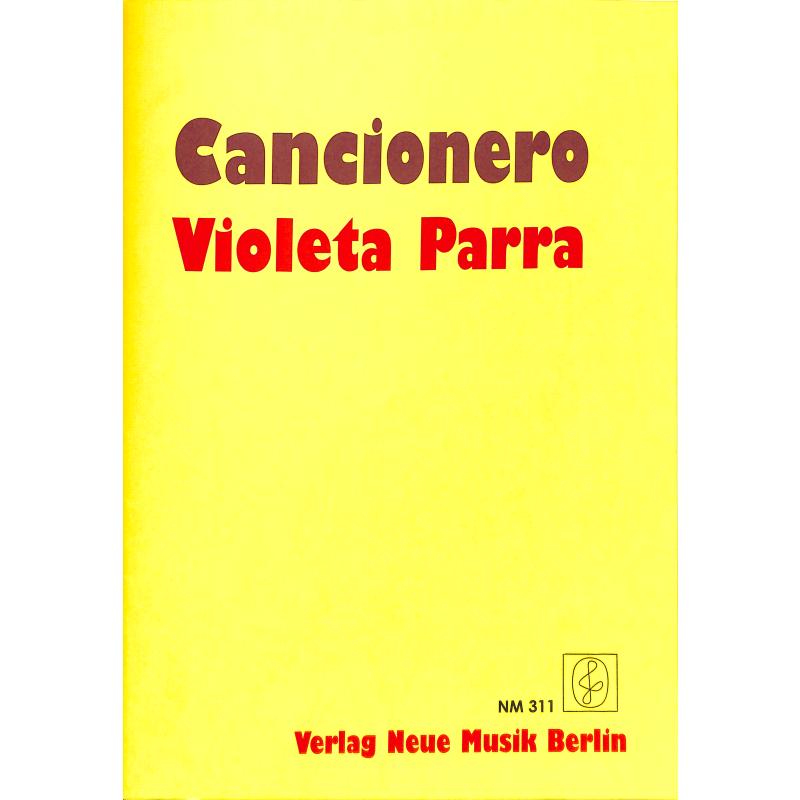 Titelbild für NM 311 - CANCIONERO VIOLETA PARRA - LIEDER AUS CHILE
