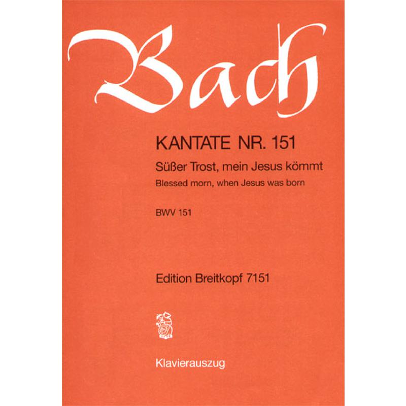 Titelbild für EBPB 4651 - KANTATE 151 SUESSER TROST MEIN JESUS KOEMMT BWV 151