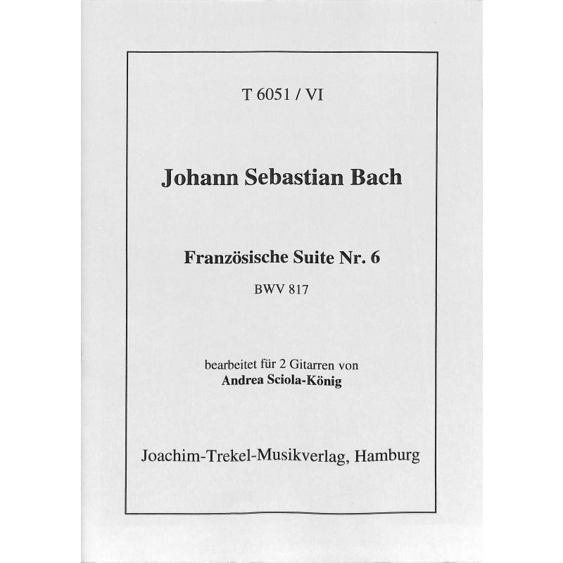 Titelbild für TREKEL -T6051-6 - Französische Suite 6 BWV 817