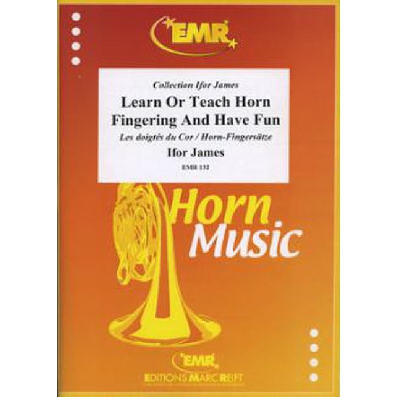 Titelbild für EMR 132 - LEARN OR TEACH HORN FINGERING AND HAVE FUN