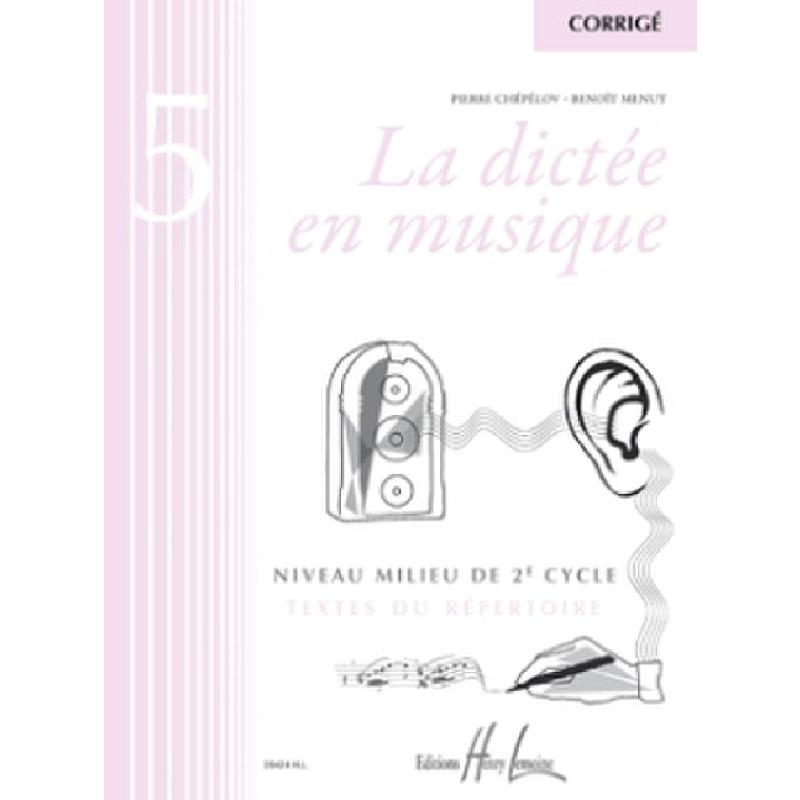 Titelbild für LEMOINE 28424 - LA DICTEE EN MUSIQUE 5 - CORRIGE
