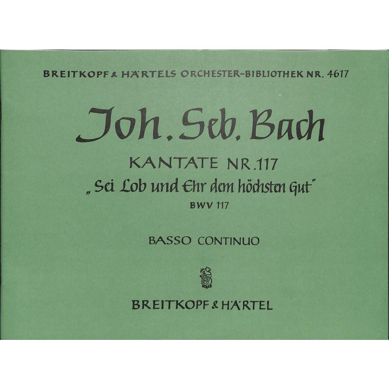 Titelbild für EBOB 4617-BC - KANTATE 117 SEI LOB UND EHR DEM HOECHSTEN GUT BWV 117