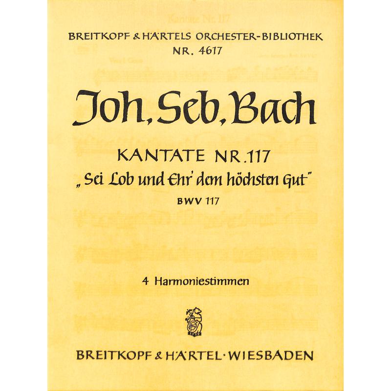 Titelbild für EBOB 4617-HARM - KANTATE 117 SEI LOB UND EHR DEM HOECHSTEN GUT BWV 117