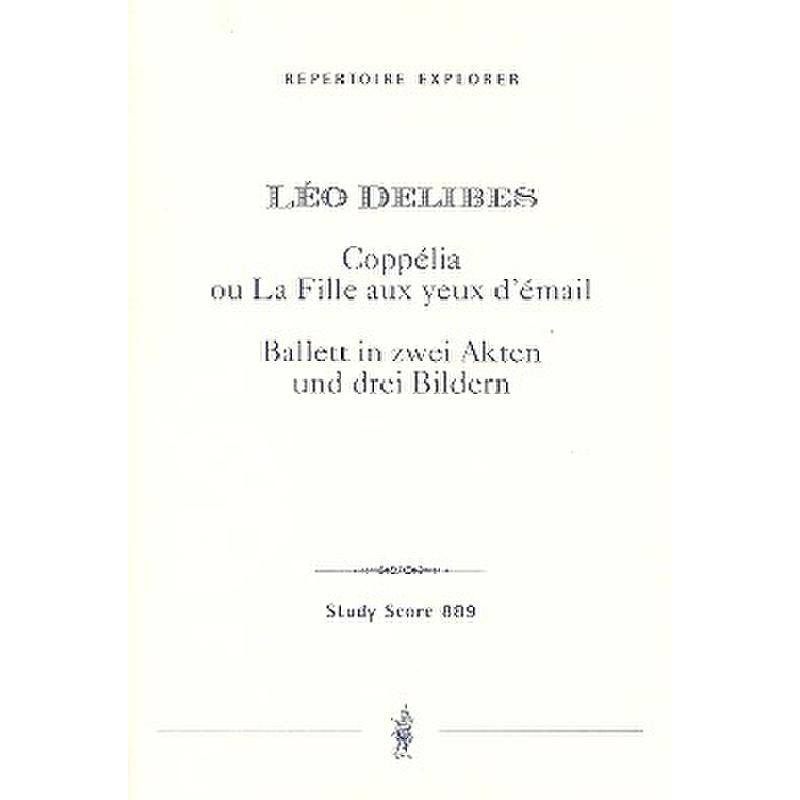 Titelbild für MPH 889 - COPPELIA OU LA FILLE AUX YEUX D'EMAIL - BALLETT