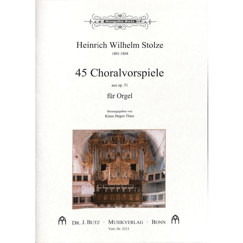 Titelbild für BUTZ 2213 - 45 CHORALVORSPIELE AUS OP 51