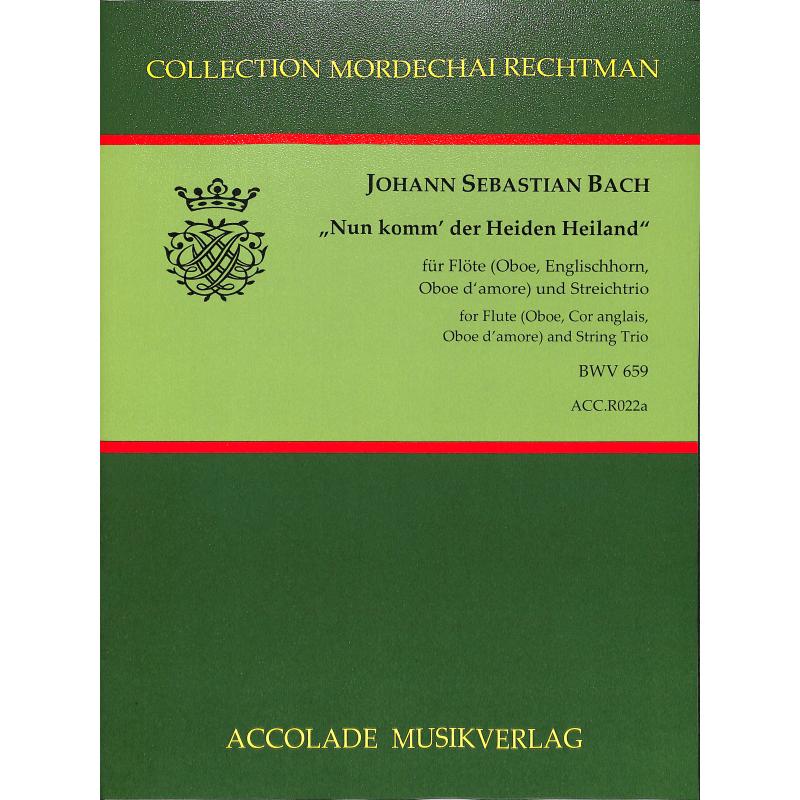 Titelbild für ACCOLADE -R022A - NUN KOMM' DER HEIDEN HEILAND - CHORALVORSPIEL BWV 659