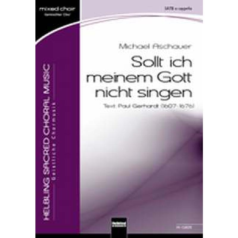 Titelbild für HELBL -C6020 - SOLLT ICH MEINEM GOTT NICHT SINGEN