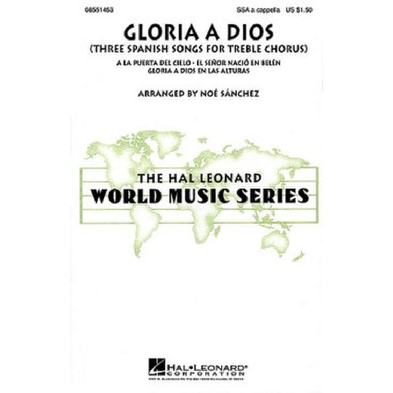 Titelbild für HL 8551453 - GLORIA A DIOS - 3 SPANISH SONGS