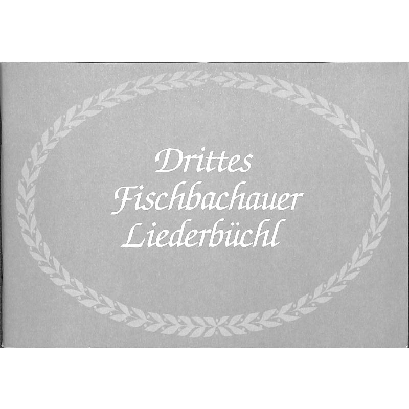 Titelbild für LV -A71 - DRITTES FISCHBACHAUER LIEDERBUECHL