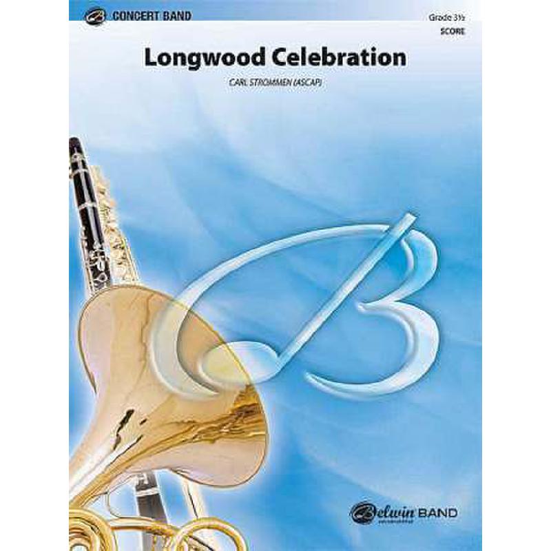 Titelbild für ALF 30801S - LONGWOOD CELEBRATION
