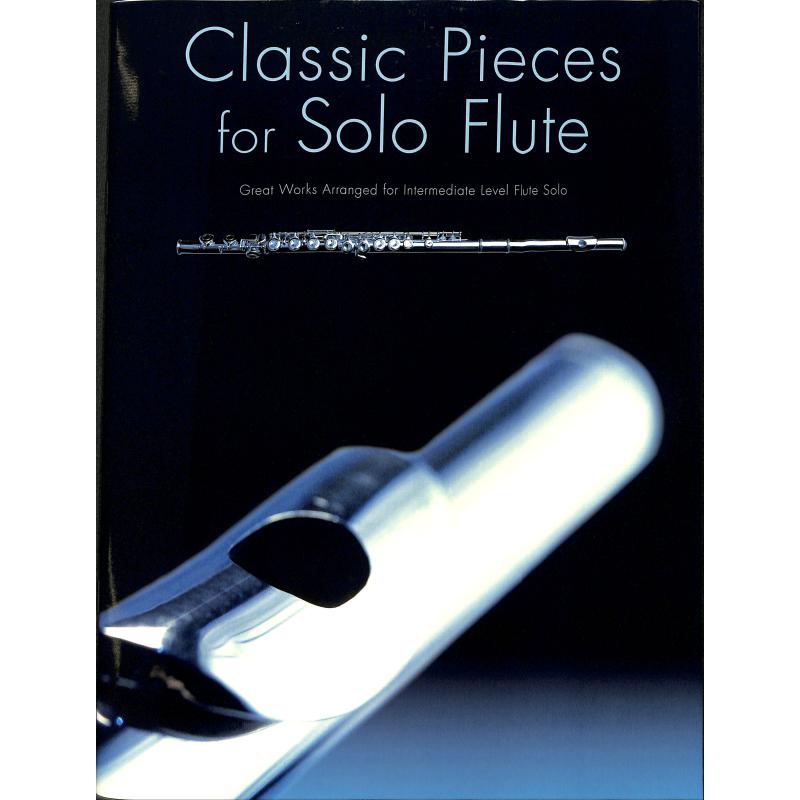 Titelbild für MSAM 1000120 - CLASSIC PIECES FOR SOLO FLUTE