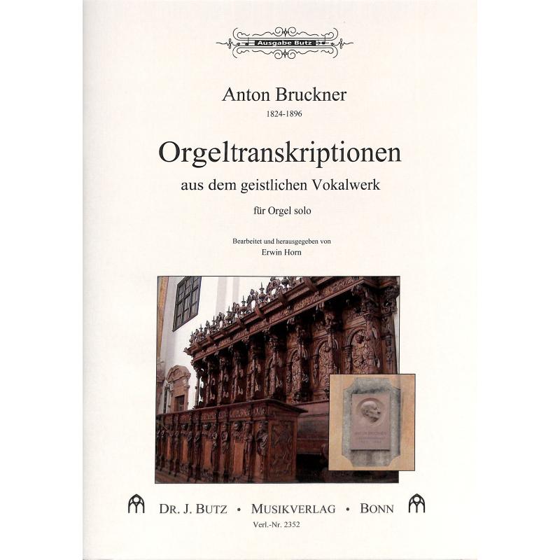 Titelbild für Butz 2352 - Orgeltranskriptionen aus dem geistlichen Vokalwerk
