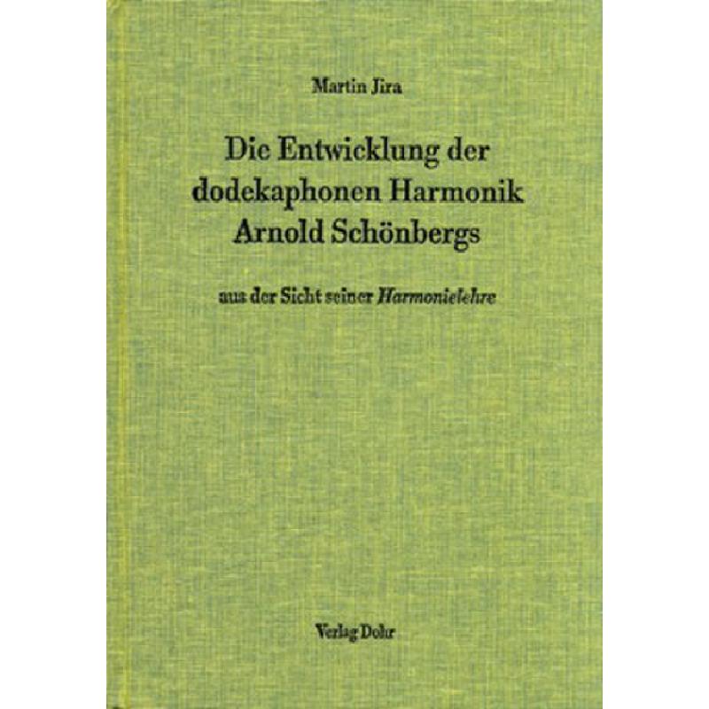 Titelbild für Dohr -B75-9 - DIE ENTWICKLUNG DER DODEKAPHONEN HARMONIK ARNOLD SCHOENBERGS AUS
