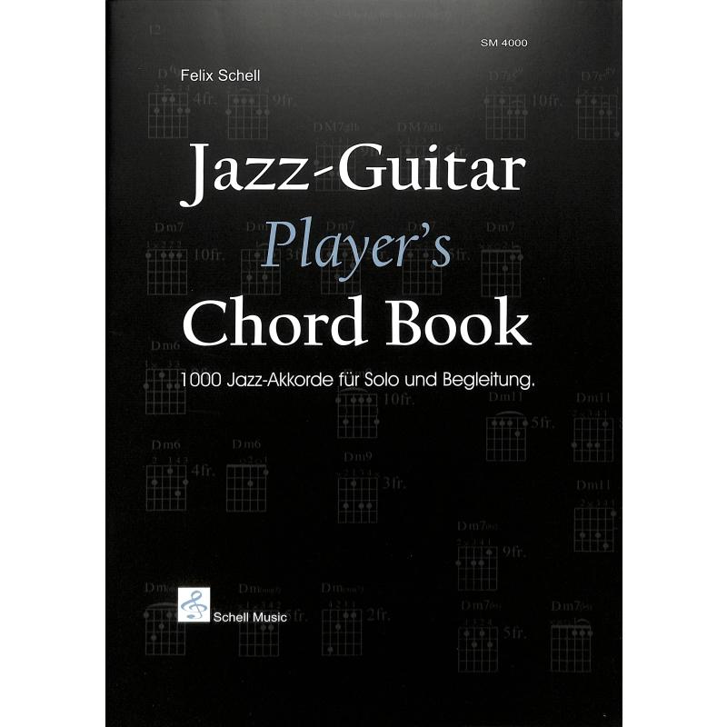 Titelbild für SCHELL 4000 - JAZZ GUITAR PLAYER'S CHORD BOOK