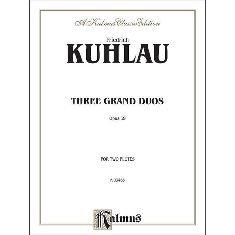 Titelbild für KALMUS 03465 - 3 GRAND DUOS OP 39